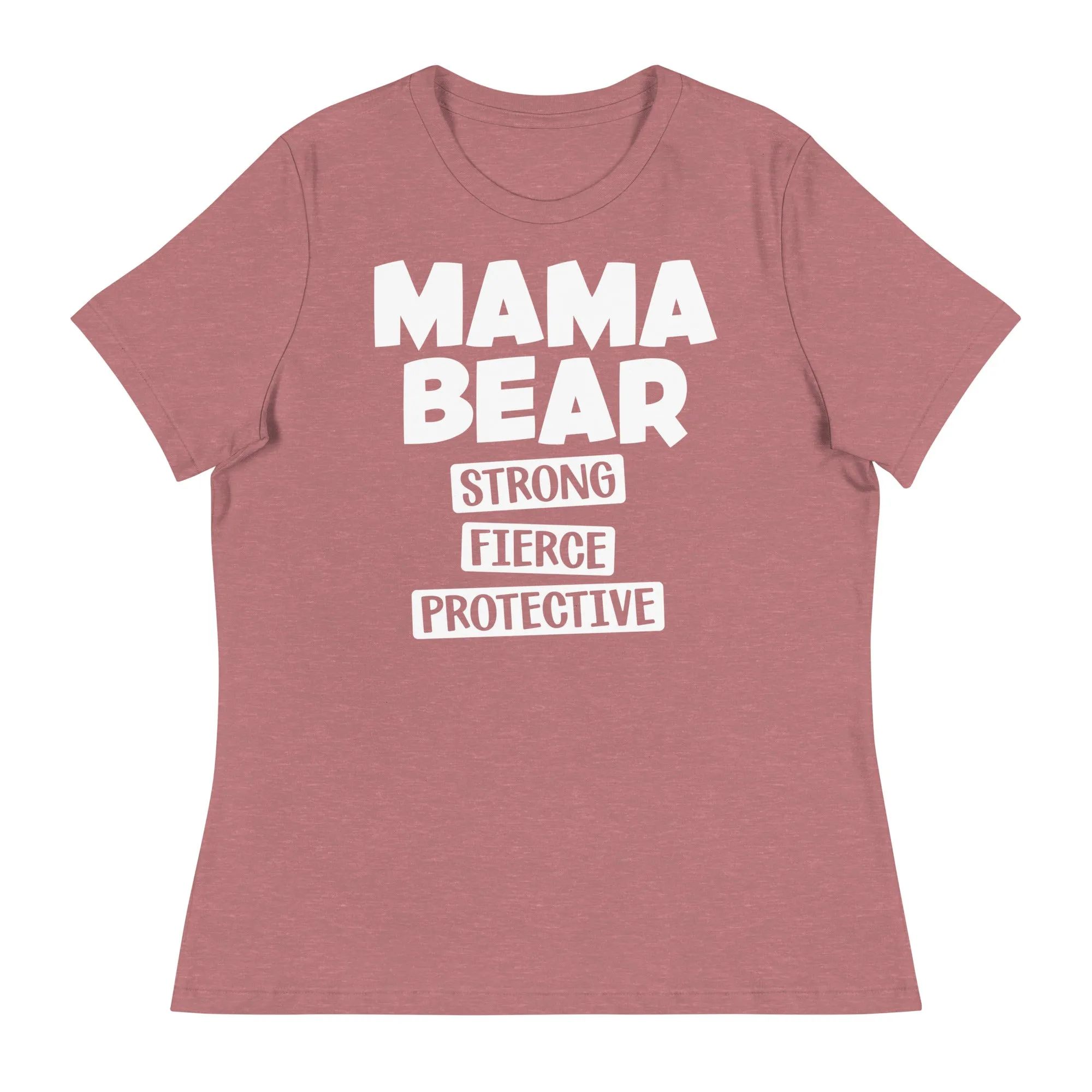 Mama Bear Strong Fierce Protective Women's Relaxed T-Shirt