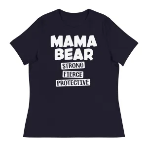 Mama Bear Strong Fierce Protective Women's Relaxed T-Shirt