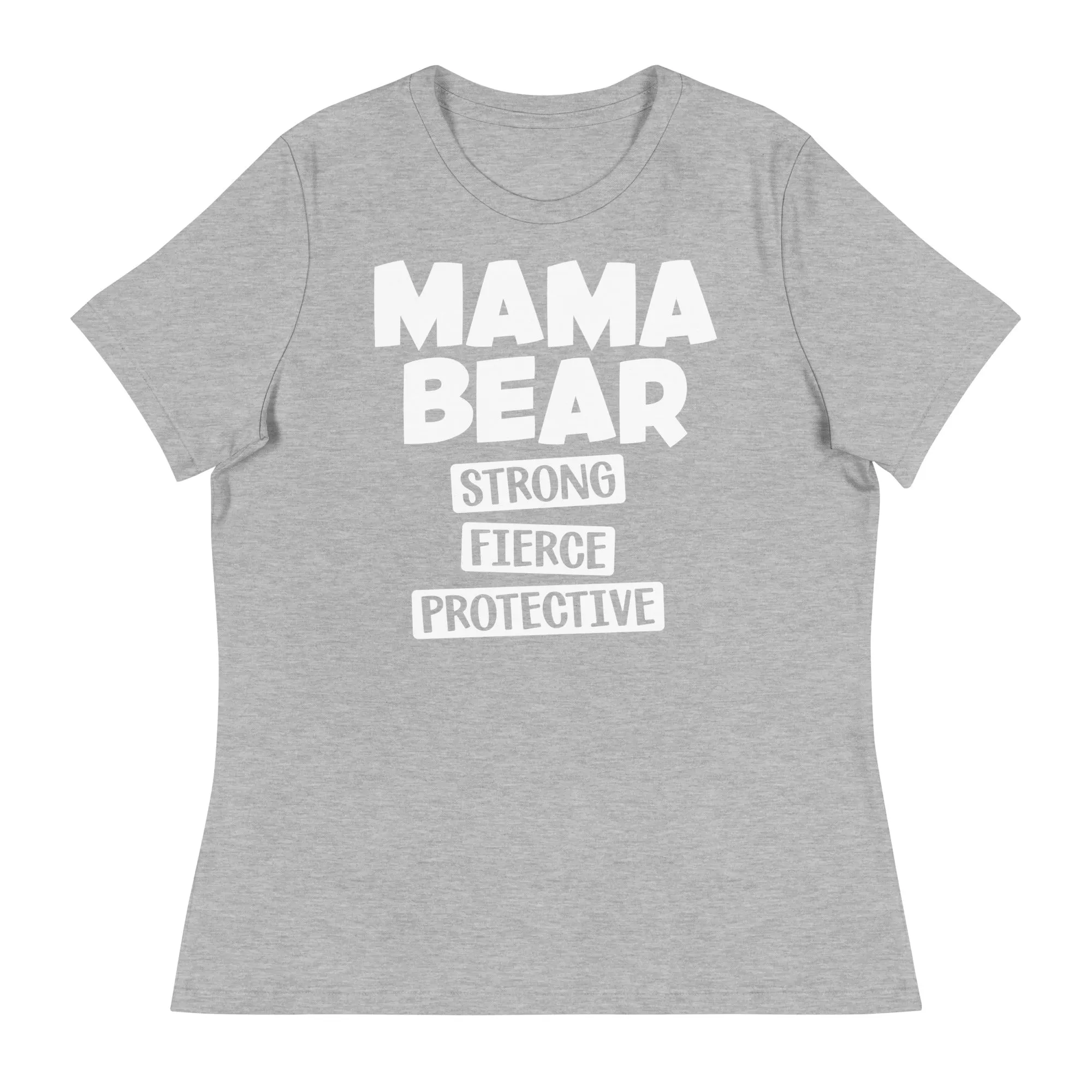 Mama Bear Strong Fierce Protective Women's Relaxed T-Shirt
