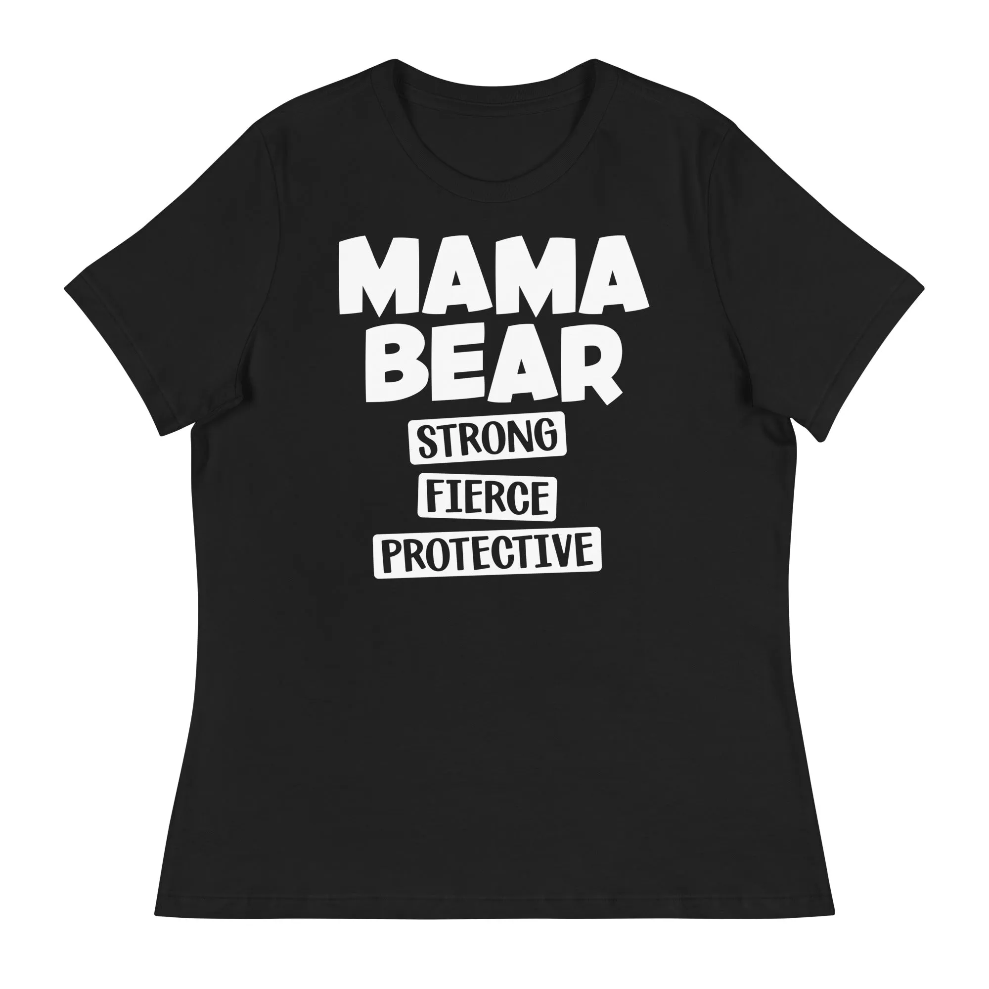 Mama Bear Strong Fierce Protective Women's Relaxed T-Shirt