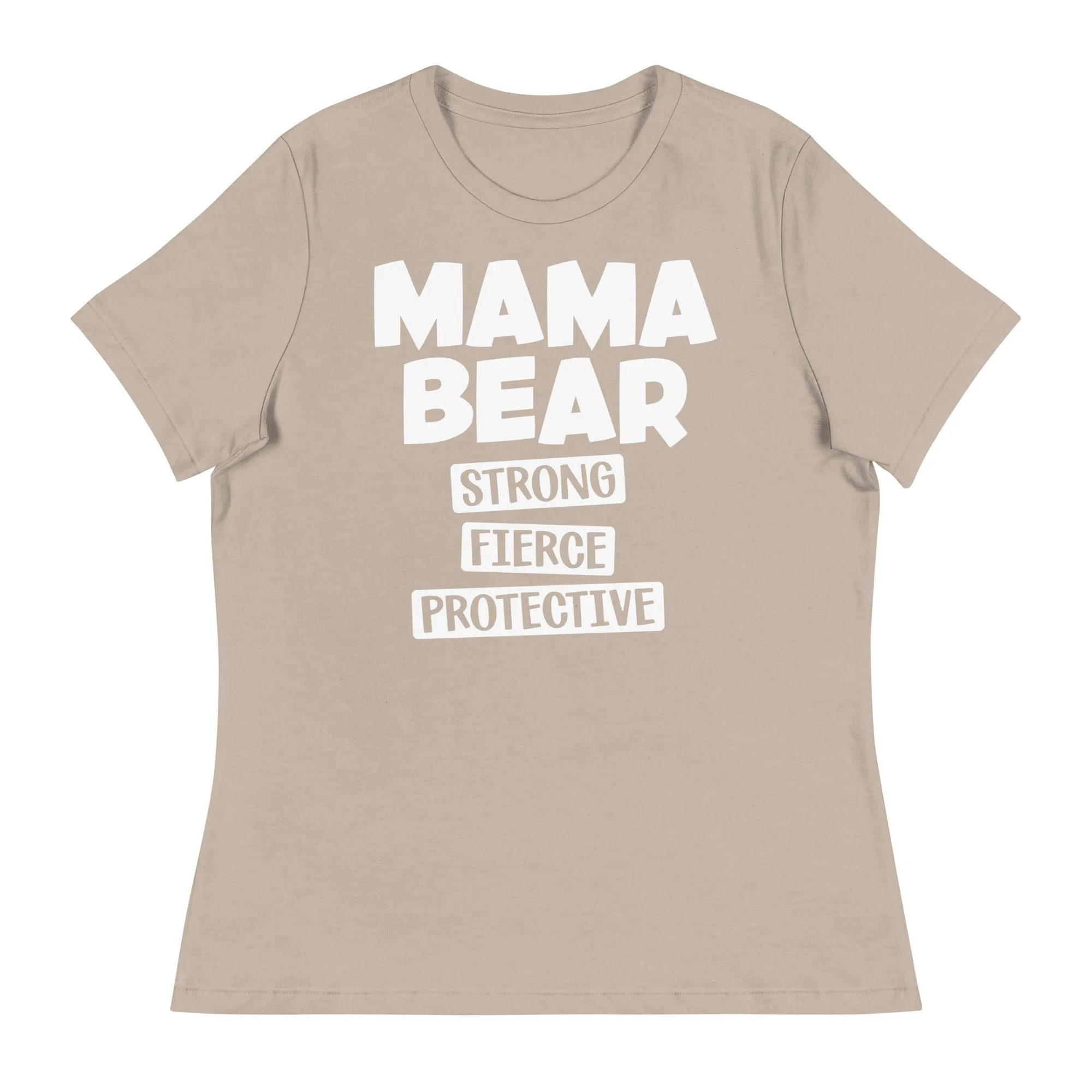 Mama Bear Strong Fierce Protective Women's Relaxed T-Shirt