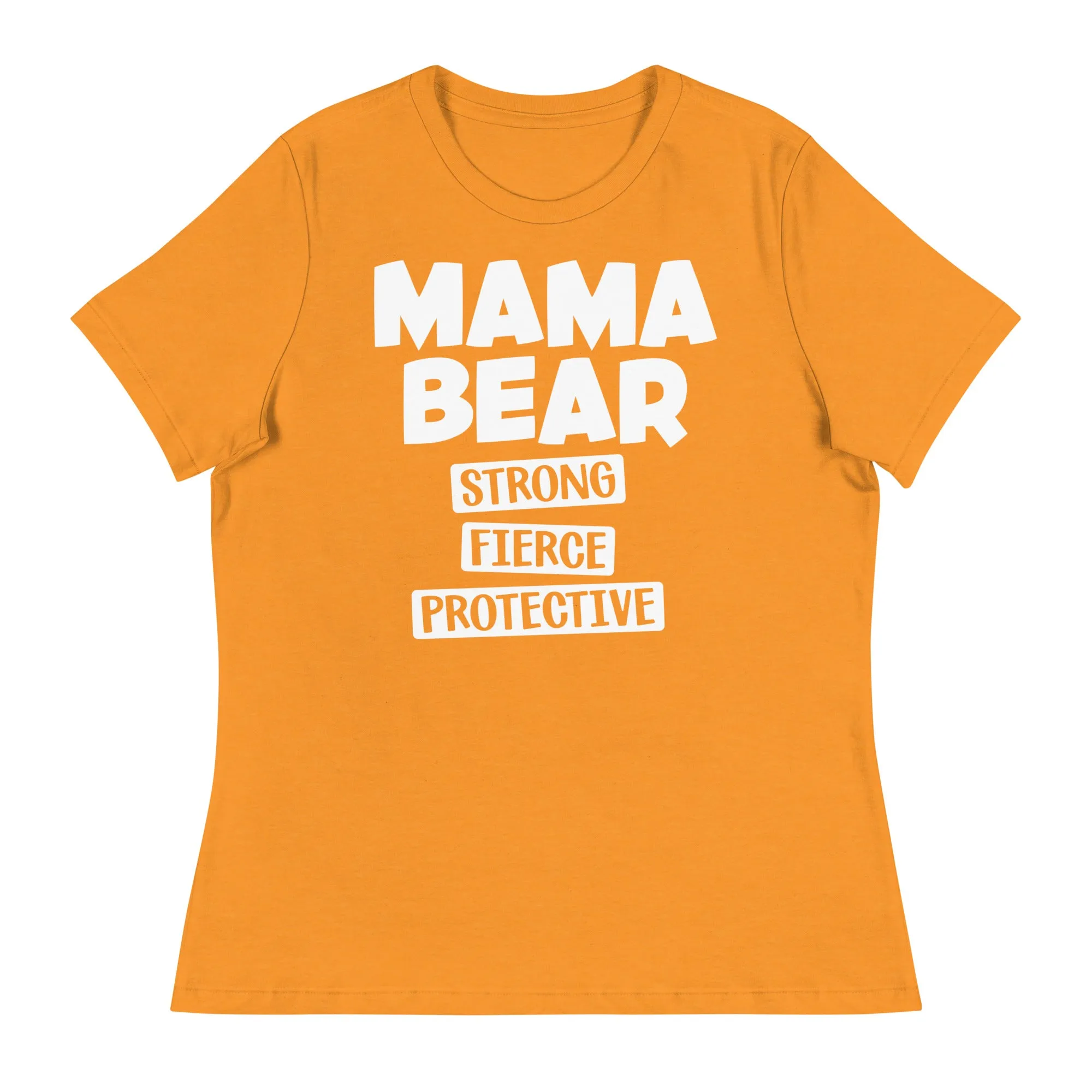 Mama Bear Strong Fierce Protective Women's Relaxed T-Shirt