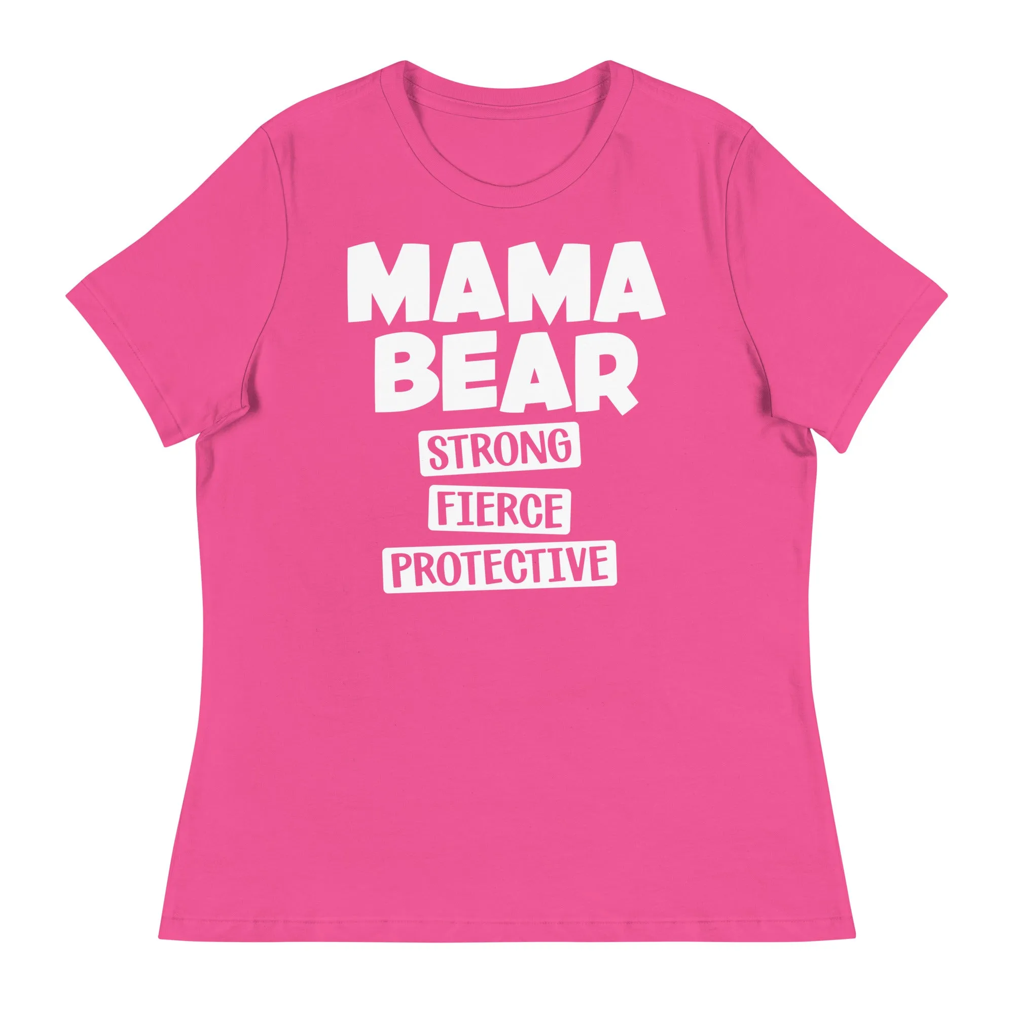 Mama Bear Strong Fierce Protective Women's Relaxed T-Shirt