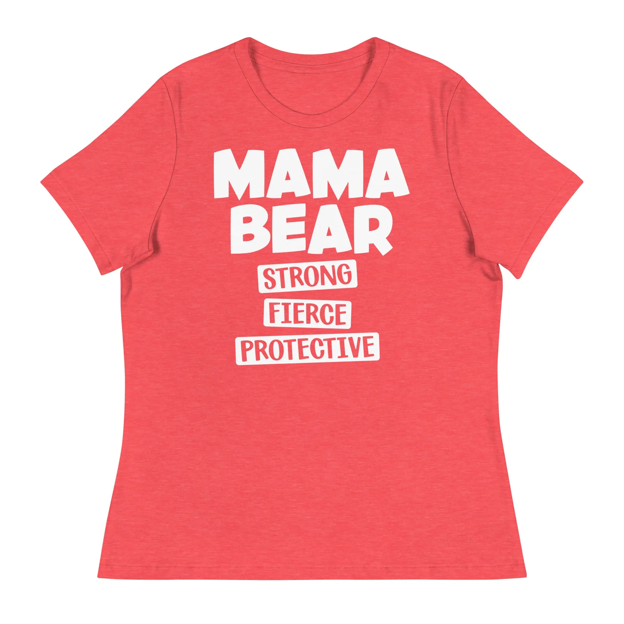 Mama Bear Strong Fierce Protective Women's Relaxed T-Shirt