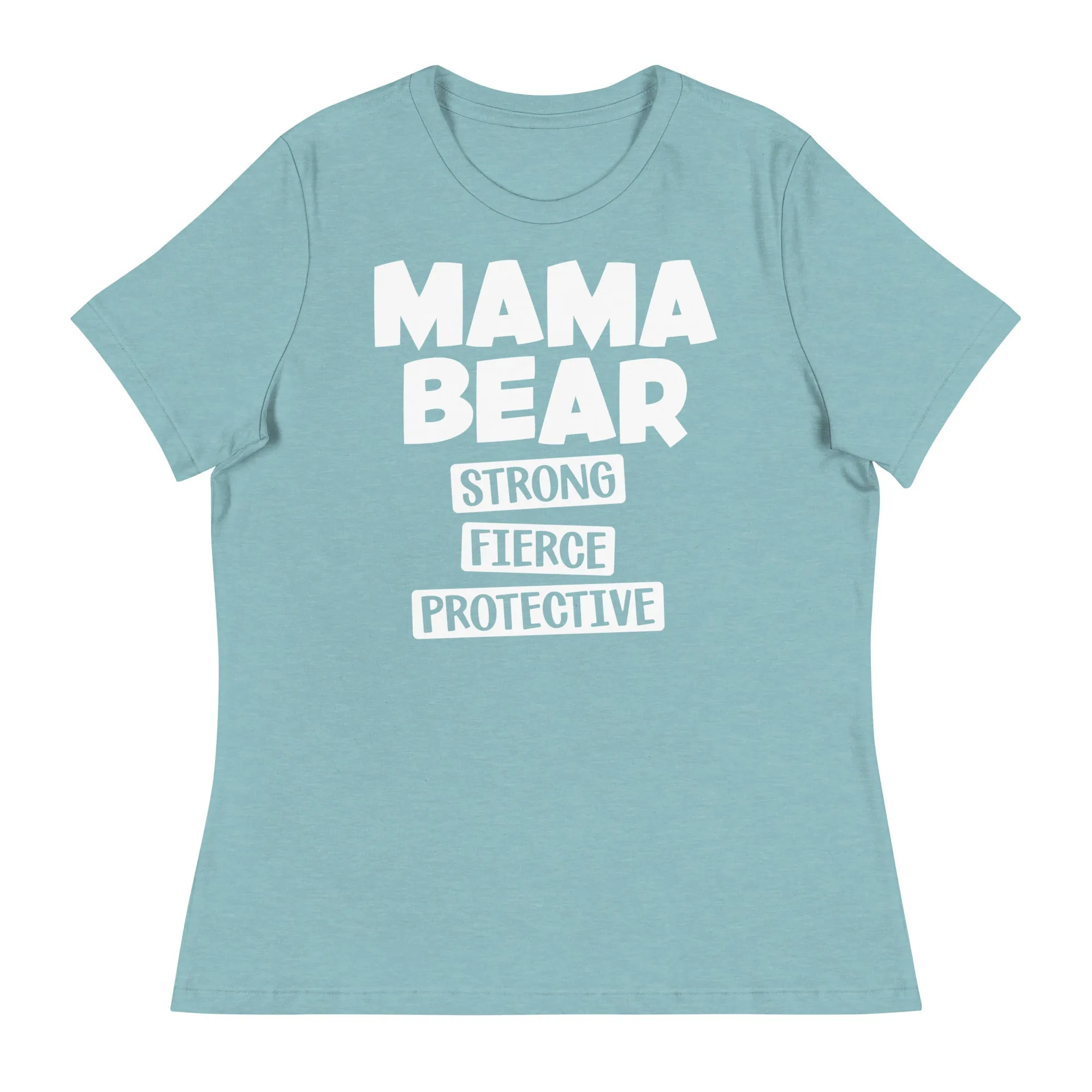 Mama Bear Strong Fierce Protective Women's Relaxed T-Shirt